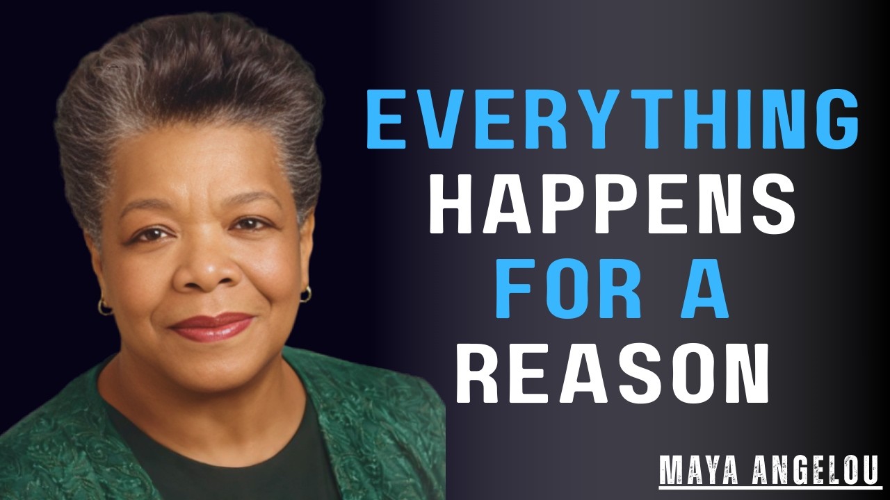 Everything Happens for a Reason | Dr. Maya Angelou Motivation