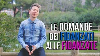 Le DOMANDE dei FIDANZATI alle FIDANZATE