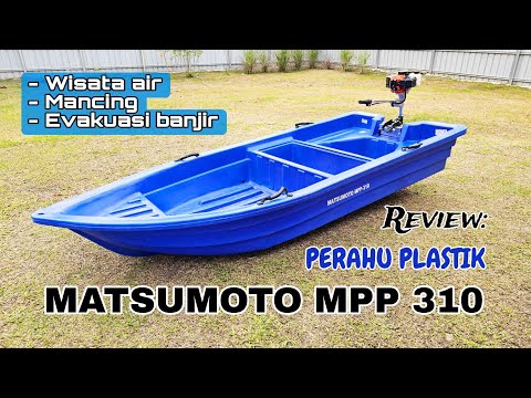 PERAHU PLASTIK MATSUMOTO MPP 310 - REVIEW