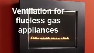 FLUELESS GAS APPLIANCE  VENTILATION part 8 acs revision in 10 minutes or less