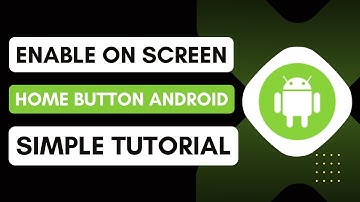 How To Enable On Screen Home Button Android