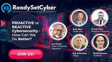 ReadySetCyber #2 - Proactive vs. Reactive Security - How Can We Do Better?