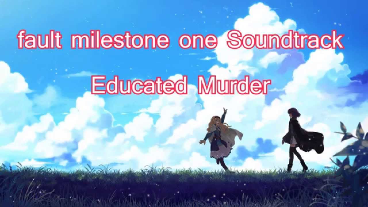 Watch fault milestone one ost - Educated Murder on YouTube Watch fault milestone one ost - Educated Murder on YouTube