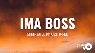 Meek Mill Feat. Rick Ross - Ima Boss Lyrics