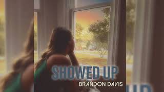 Brandon Davis - Showed Up Official Audio