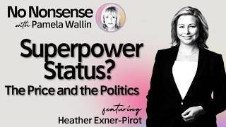 Superpower Status The Price and the Politics with Heather Exner-Pirot