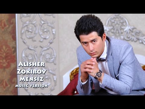 Alisher Zokirov - Mensiz | Алишер Зокиров - Менсиз (music version)