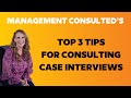 Top 3 Tips for Case Interviews