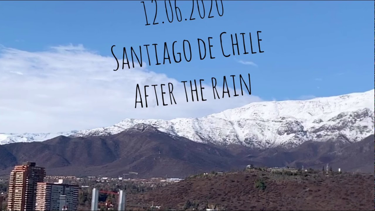 Santiago, Chile Andes mountains after the rain YouTube