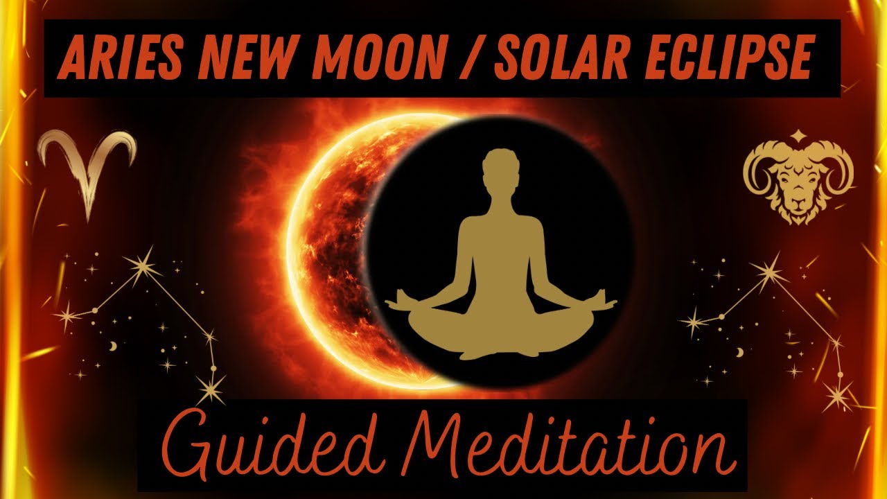 Aries New Moon Solar Eclipse Guided Meditation - YouTube