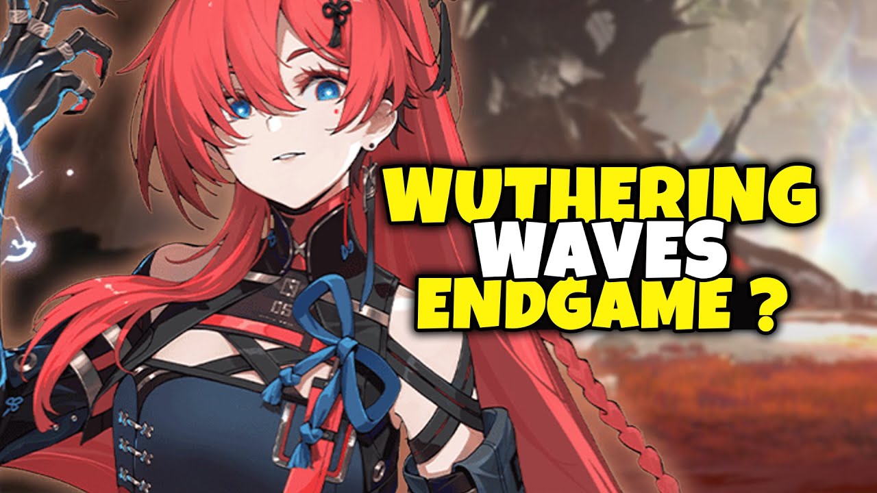 WHAT IS WUTHERING WAVES ENDGAME LIKE?