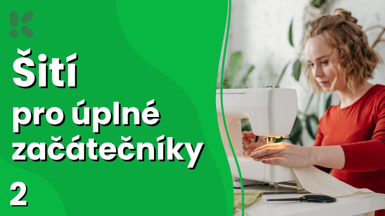 Šití pro úplné začátečníky: 1. díl - Pomůcky a šicí stroj