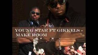Young Star Ft Gikkels - Make Room Remix New