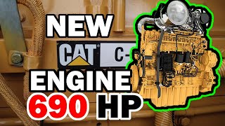 New Cat Engine set to replace the C15.... The Cat C13D, 690 Horsepower.