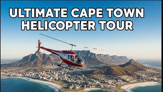 Flying Over Cape Town: Full 4K Helicopter Tour Experience