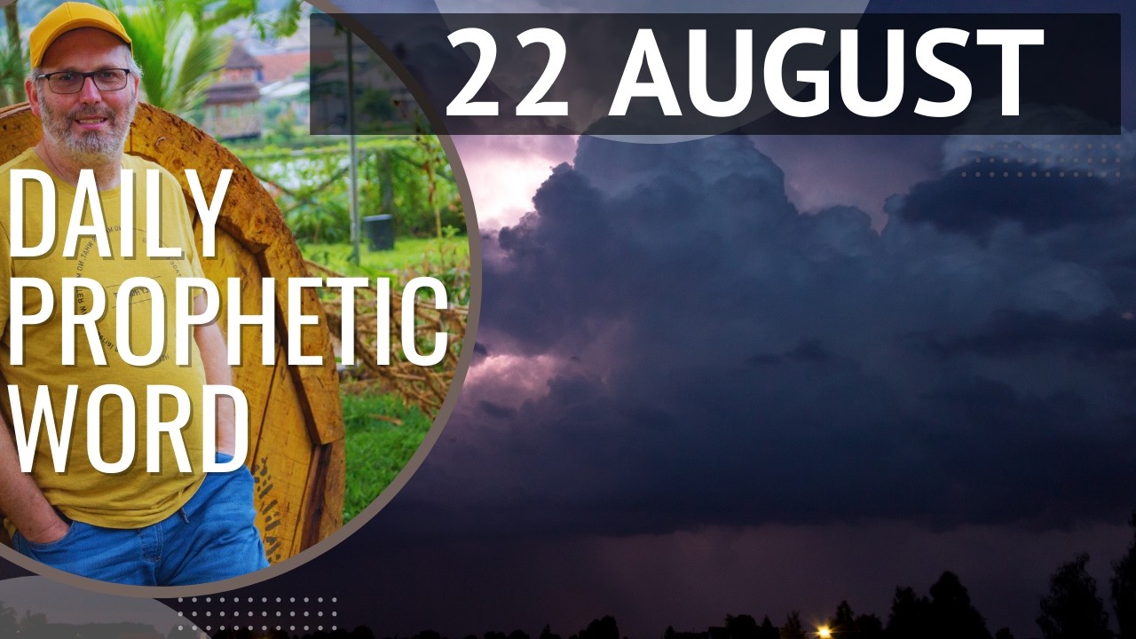 Daily Prophetic Word 22 August 2024 Word 3