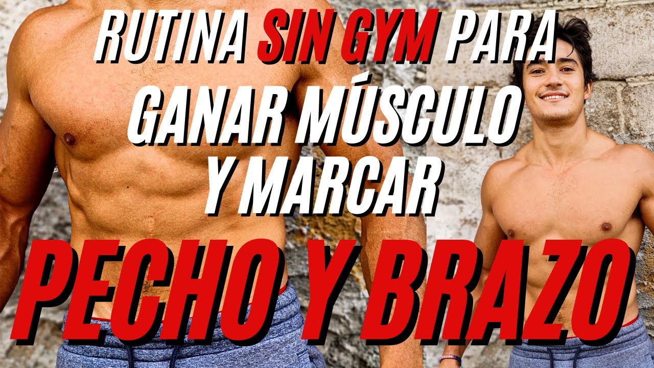 Rutina para GANAR MÚSCULO y MARCAR tu PECHO y BRAZOS que puedes hacer ...