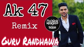 Ak 47 Guru Randhawa by DJ sunny Banjara