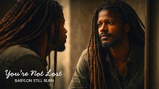 You’re Not Lost | Acoustic Reggae About Finding Your Way | Babylon Still Burn