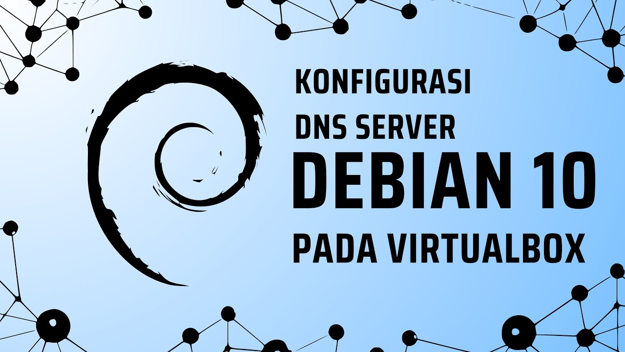 Konfigurasi DNS Server Debian 10 Pada VirtualBox - YouTube