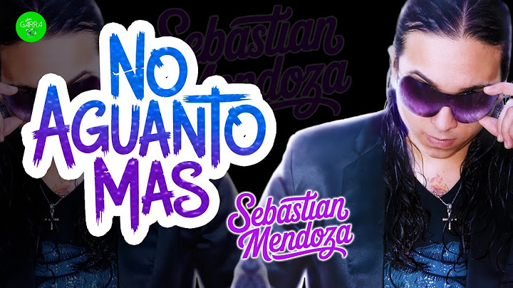 SEBASTIÁN MENDOZA - No Aguanto Más