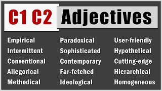 85 Most Commonly Used C1 and C2 Advanced Adjectives in IELTS