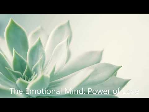 The Power of Love for the Emotional Mind