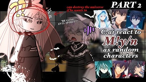 C.ai react to M!y/n as Random Characters // PART 2/4 // Demon Lord and Exorcist AU // 2x speed
