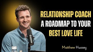 #1million  RELATIONSHIP COACH: A Road map To Your BEST Love Life | Matthew Hussey x Rich Roll