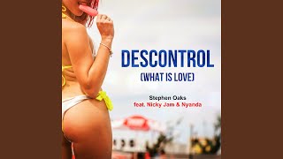Смотреть клип Descontrol (What Is Love) (Feat. Nicky Jam & Nyanda)