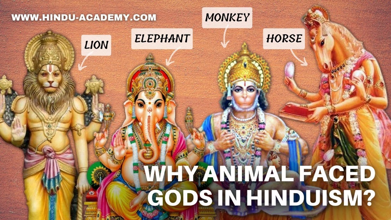 Why animal faced  Gods in Hinduism? 