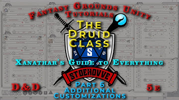 FGU Character Creation | 5e | Druid Class - Character Customizations | Fantasy Grounds Unity