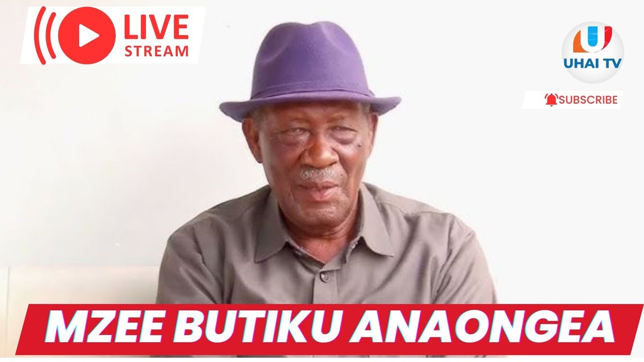 🔴🅻🅸🆅🅴: MZEE BUTIKU ANAZUNGUMZA MUDA HUU