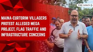 Maina-Curtorim villagers protest alleged mega project, flag traffic and infrastructure concerns