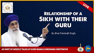 Relationship Of A Sikh With Their Guru - By Bhai Paramjit Singh