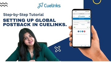Step-by-Step Tutorial: Setting Up Global Postback in Cuelinks.