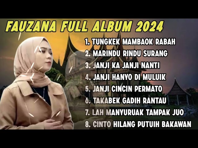 FAUZANA - LAGU MINANG TERBARU FULL ALBUM TERPOPULER 2024 - Tungkek Mambaok Rabah🎶 class=