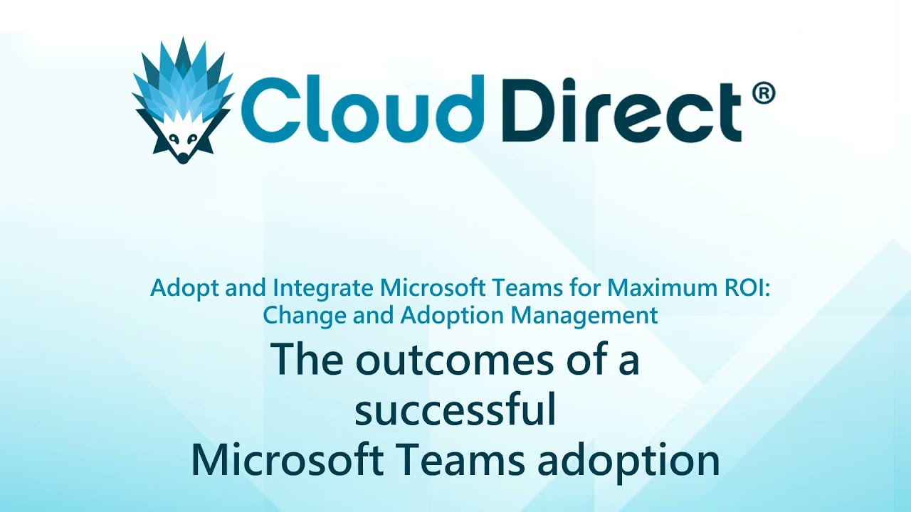 The outcomes of a successful Microsoft Teams adoption