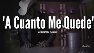 Giovanny Ayala - A Cuanto Me Quedé LETRA Estreno 2019