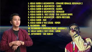 GILGA SAHID, GILDCOUSTIC, VAYZ LULUK, MASDDDHO, DEBLONG MUSIC, AFTERSHINE || DANGDUT CIHUY ||