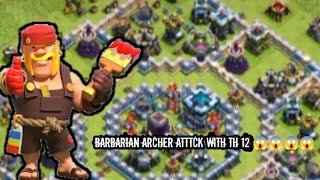 BARBARIAN ARCHER ATTTCK WITH TH 12 😱😱😱😱