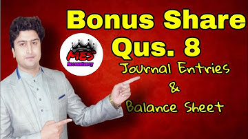 Bonus Shares Qus. 8 Concept & solution | BCom2 | ADPC2 Commerce | Sohail Afzal | Advanced Accounting
