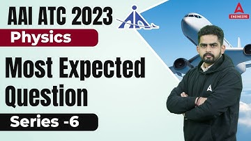 AAI ATC 2023 Preparation | AAI ATC Physics Lectures | Most Expected Question #6