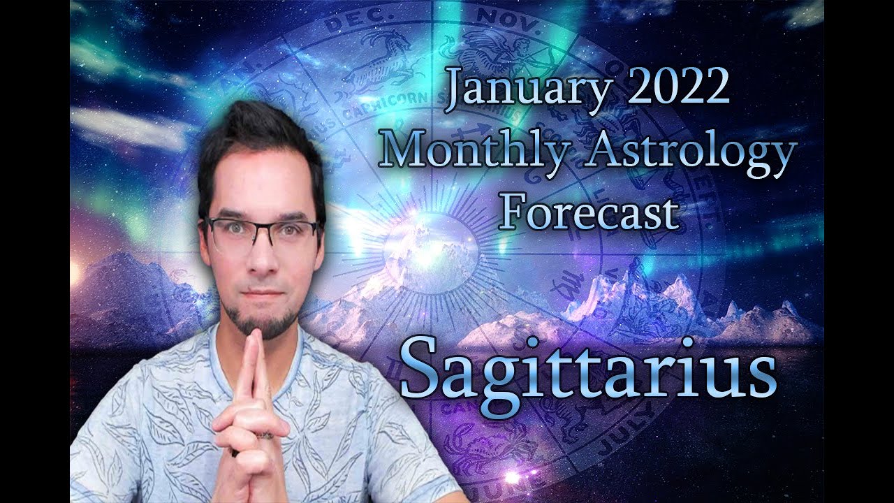 Sagittarius January 2022 Monthly Astrology Forecast