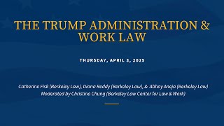 The Trump Administration & Work Law