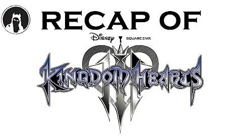 The ULTIMATE Recap of Kingdom Hearts III (RECAPitation) #kingdomhearts3 #kingdomheartsiii