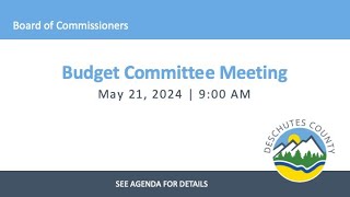 05/21/2024 - Budget Committee Meeting