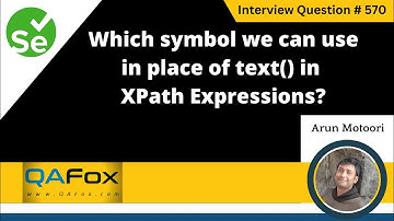 Which symbol we can use in place of text() in XPath Expressions (Selenium Interview Question #570)