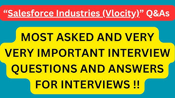 "Salesforce Industries (Vlocity) Q&As", Most Asked Interview Q&As for SALESFORCE INDUSTRIES Roles !!