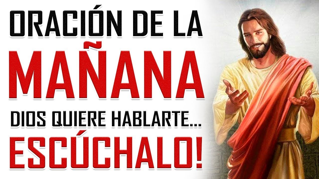 PODEROSAS ORACIONES DE LA MAÑANA 🔥 RECIBE SANIDAD EN TU CUERPO, ALMA Y ...